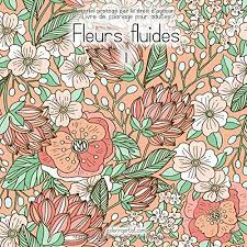 Amazon Fr Livre De Coloriage Pour Adultes Fleurs Fluides 1 Nick Snels Livres Coloring Books Dover Coloring Pages Animal Coloring Books