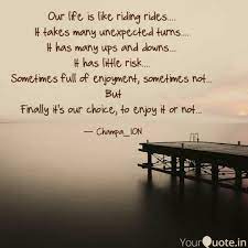 Our Life Is Like Riding R Quotes Writings By Neha Meghe Yourquote