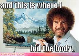 Bob Ross Funny Pic Bob Ross Paintings Bob Ross Funny Bob Ross