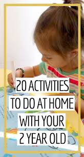 20 Fun Easy Activities To Do At Home With Your 2 Year Old Toddler Activities Toddler Learning Activities Kids And Parenting