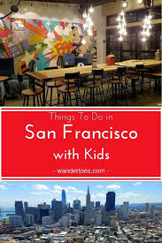 8 Things To Do In San Francisco With Kids Wandertoes San Francisco With Kids San Francisco To Do Places To Take Toddlers