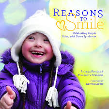 Amazon.com: Reasons to Smile: Celebrating People Living with Down Syndrome:  9780764350405: Knauss, Andrea, Martins, Elizabeth, Harris, Keith: Books