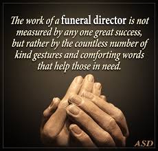Be the first to contribute! Positive Funeral Director Quotes 16 Famous Quotes That Capture The Heart And Spirit Of Funeral Service Work Access 190 Of The Best Stoic Quotes Today Earlie Kraus
