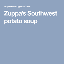 Zupas Southwest Potato And Green Chili Soup Copycat Recipe Green Chili Soup Potatoes Chili Soup