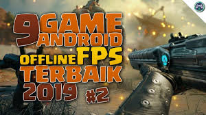 Game fps dengan gameplay ala game counter strike, dimana. 9 Game Android Fps Offline Terbaik 2019 2 Youtube