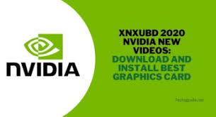 The xnxubd 2020 has fully hardware configuration support for full hd+ 4k, 8k video editing using. Xnxubd 2020 Nvidia New Videos Download And Install Best Graphics Card