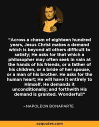 Napoleon Bonaparte Quote Across A Chasm Of Eighteen Hundred Years Jesus Christ Makes