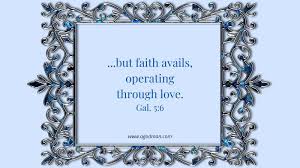 Our Living Faith Operates through Love