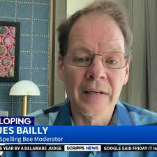 Jacques Bailly, Scripps National Spelling Bee moderator,