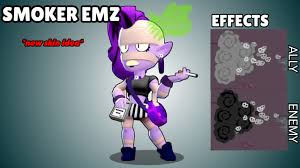 Up to date game wikis, tier lists, and patch notes for the games you love. Smoker Emz New Skin Idea Remember This Smoke Kills You And Your Teammate Lol Brawlstars