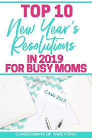 Top 10 New Year S Resolutions For Mom Confessions Of Parenting Quotes About Motherhood Parenting Mom Advice