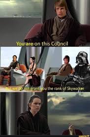 Yourare On This Cotincil Srantiyou The Rank Of Skywalker Ifunny Star Wars Facts Star Wars Humor Star Wars Jokes