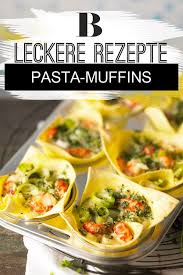 Pasta Muffins Rezept Rezepte Huhnchenrezepte Und Essen