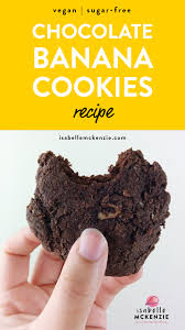 Most contain some other way of sweeting up the dough, whether its using maple syrup, brown rice. Fudgy Chocolate Banana Cookies Recipe Sugar Free Vegan Isabelle Mckenzie