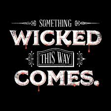 Image result for something wicked this way comes