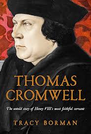 Thomas Cromwell The untold story of Henry ...