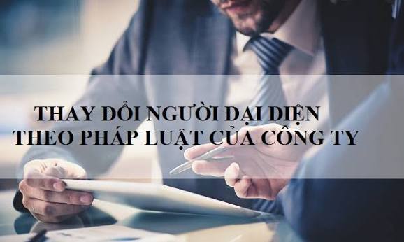 Thay đổi người đại diện theo pháp luật công ty