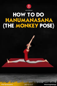 How To Do Hanumanasana The Monkey Pose Learn Yoga Poses Monkey Pose Poses