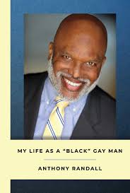 My Life as a "Black" Gay Man by Anthony Randall