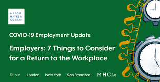 After the first stage in first minister nicola sturgeon has also announced details of scotland's path out of lockdown, with. Employers Covid 19 7 Things To Consider For A Return To The Workplace Mason Hayes Curran
