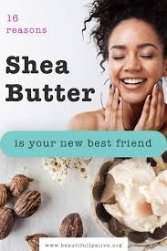 16 Reasons Why Shea Butter Should Be Your New Best Friend Shea Butter Recipes Shea Butter Benefits Shea Butter Face