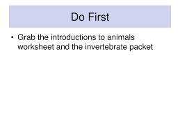Worksheets are invertebrates, invertebrate classification challenge, vertebrate or invertebrate work, directions for vertebrates and invertebrates out, invertebrate biodiversity work, name vertebrates and invertebrates, invertebrates, name. Do First Grab The Introductions To Animals Worksheet And The Invertebrate Packet Ppt Download