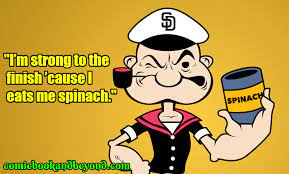 Best popeye quotes selected by thousands of our users! 100 Popeye Quotes About The Spinach Eating One Eyed Sailor Man Comic Books Beyond