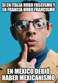 The best italia memes and images of january 2021. Meme Creator Funny Si En Italia Hubo Fascismo Y En Francia Hubo Francismo En Mexico Debio Haber M Meme Generator At Memecreator Org