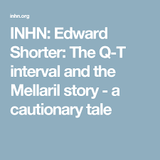 Inhn Edward Shorter The Q T Interval And The Mellaril Story A Cautionary Tale Story Intervals Tales