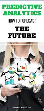 Predictive Analytics How To Forecast The Future One Of The Most Popular Features Of Big Data Is Predictive Analytics Predictive Analytics Big Data Analytics