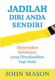 Fakona a'ti takfini, za ka yaqi ni' (aku ingin menjadi diri sendiri, inilah kesempuranaanku. Jadilah Diri Anda Sendiri Toko Buku Light