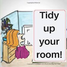 What are some tips for cleaning your house quicker? Tidy Up Your Room Pizer Karl 9781795819794 Amazon Com Books