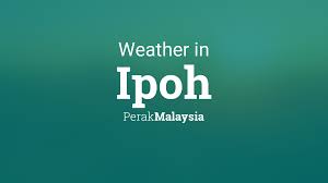 161 open jobs for friday saturday sunday. Weather For Ipoh Perak Malaysia