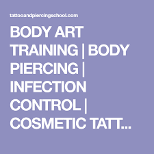 Body Art Training Body Piercing Infection Control Cosmetic Tattooing Australia Usa New Zealand Sydney Body Brisbane Gold Coast New South Wales