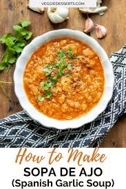 Maybe you would like to learn more about one of these? Sopa De Ajo Spanish Garlic Soup Veggie Desserts