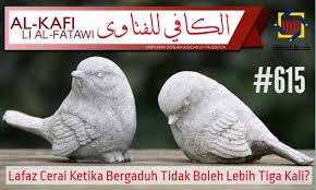 Mengucapkannya dan faham maksudnya walaupun tanpa niat. Pejabat Mufti Wilayah Persekutuan Al Kafi 615 Lafaz Cerai Ketika Bergaduh Tidak Boleh Lebih Tiga Kali