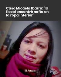 EL ENTORNO DESCARTA EL SUICIDIO ✓ Alejandra Córdoba, amiga de Micaela Nancy  Ibarra, la mujer que murió el lunes 7 de julio tras el incendio de su  vivienda, aseguró que el fiscal