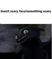 Toothless Scared Of Something Meme Template By Thejurassicwonder On Deviantart