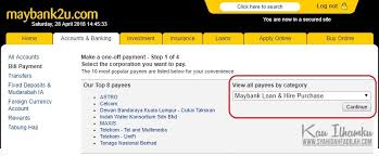Tapi pihak bank masih belum lagi lelong so, tak kan saya nak kena bayar loan tu dulu sementara kereta tu belum dilelong. Kau Ilhamku Bayar Pinjaman Loan Kenderaan Melalui Maybank2u