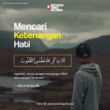 Artinya dengan berzikir kepada allah subhanahu wa ta'ala segala kegalauan dan kegundahan dalam hati mereka akan hilang dan berganti dengan kegembiraan dan kesenangan3. Indonesia Tanpa Pacaran Banten Banyak Sekali Manusia Yang Mencari Ketenangan Hati Dengan Uang Obat Pil Kapsul Khamr Narkoba Dan Semua Hal Yang Menurut Mereka Dapat Membuat Mereka Tenang Pada Akhirnya Tidak