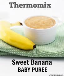 Thermomix Baby Banana Puree Banana Puree Is A Great Starter Puree And A Crowd Pleaser For Baby It S Smo Baby Food Recipes Banana Baby Food Thermomix Recipes