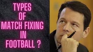 Types Of Match Fixing In Football ?