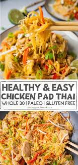Whole30 Chicken Pad Thai Video Instruction Shuangy S Kitchensink Recipe In 2020 Healthy Chicken Recipes Healthy Thai Recipes Whole 30 Recipes