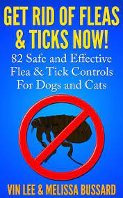 Complete flea and tick control solutions. Get Rid Of Fleas Ticks Now 82 Safe And Effective Flea Tick Controls For Dogs And Cats Dog And Cat Flea Tick And Pest Control Book 1 English Edition Ebook