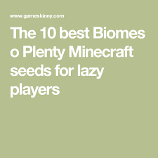 Minecraft Biomes O Plenty Seeds 1 16 The 10 Best Biomes O Plenty Minecraft Seeds For Lazy Players Biomes Minecraft Seeds