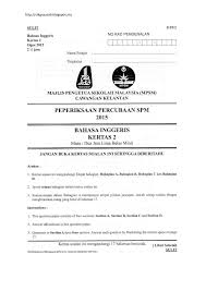 English spm paper 1 spm english paper 1 time: Kelantan Trial Spm English Paper 2 2015