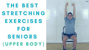 The Best Stretches For Seniors Part 2 Upper Body Seniors Exercises Youtube Stretching For Seniors Senior Fitness Stretching Exercises For Seniors