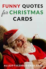 Maybe you would like to learn more about one of these? 100 Funny Christmas Card Messages Not Too Naughty All Gifts Considered