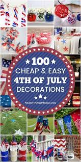 Shop 4th of july decorations! 100 Cheap And Easy Diy 4th Of July Decorations Prudent Penny Pincher
