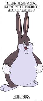 So, Mr.Chungus can you explain what happened to all of the twinkies ?  Chungus: - Chungus Meme Generator